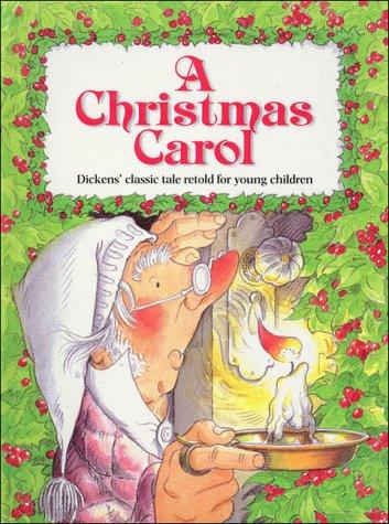 A Christmas Carol: Dicken's Classic Tale Retold For Young Children: Dickens' classic tale retold for young children