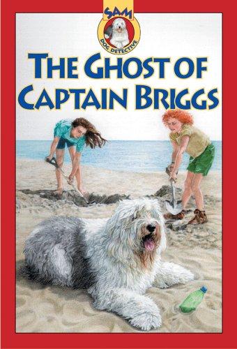 The Ghost Of Captain Briggs (Sam: Dog Detective)