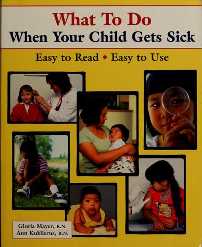 What To Do When Your Child Gets Sick (What To Do) (What To Do)