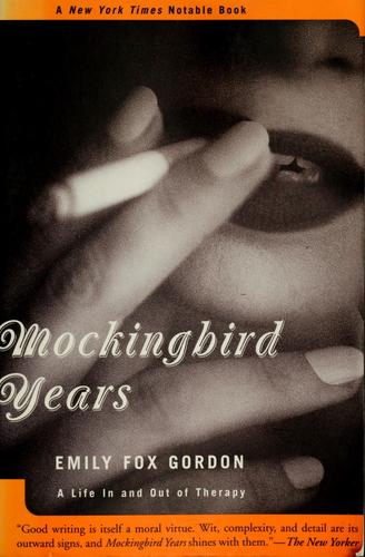 Mockingbird Years (A New York Times Notable Book): A Life In And Out Of Therapy