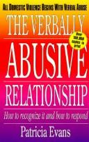 The Verbally Abusive Relationship: How To Recognize It And How To Respond