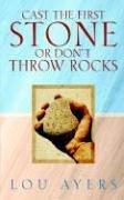 Cast The First Stone Or Don't Throw Rocks (with Autographed)