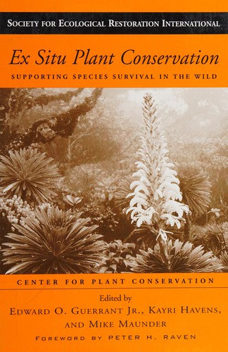 Ex Situ Plant Conservation: supporting species survival in the wild