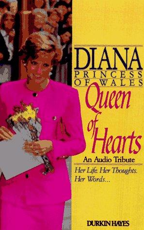 Diana: Princess Of Wales, Queen of Hearts (An Audio Tribute): Her Life. Her Thoughts. Her words ...