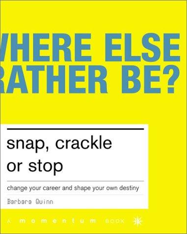 Snap, Crackle Or Stop: change your career and shape your own destiny