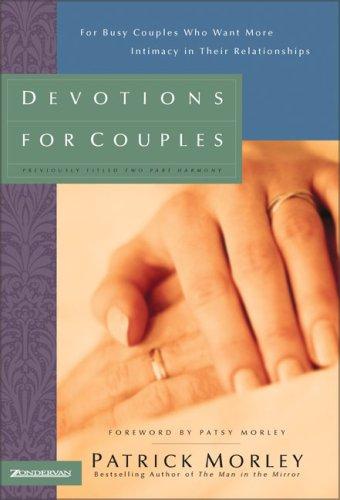 Devotions For Couples- Man In The Mirror Edition: For Busy Couples Who Want More Intimacy In Their Relationships