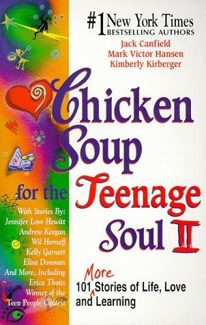 Chicken Soup For The Teenage Soul II: 101 More Stories of Life, Love, and Learning