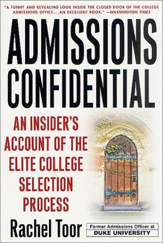 Admissions Confidential: An Insider's Account Of The Elite College Selection Process
