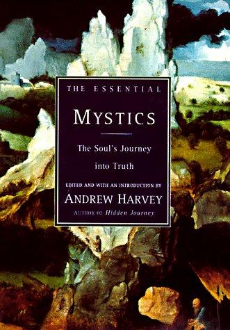 The Essential Mystics: The Soul's Journey Into Truth