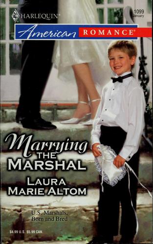 Marrying The Marshal (Harlequin American Romance Series)