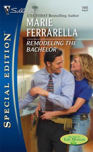Remodeling The Bachelor (Silhouette Special Edition)