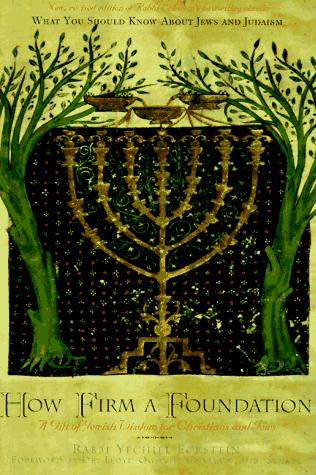 How Firm A Foundation : A Gift Of Jewish Wisdom For Christians And Jews: a gift of Jewish wisdom for Christians and Jews