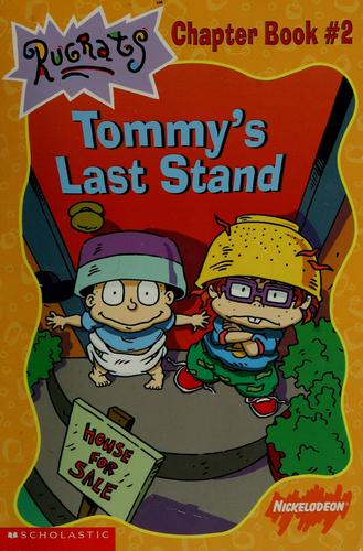 Rugrats Chapter Book #2: Tommy's Last Stand