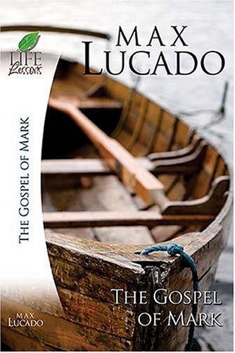 Life Lessons With Max Lucado: Book Of Mark