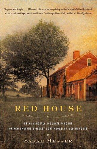 Red House: Being A Mostly Accurate Account Of New England's Oldest Continuously Lived-In House