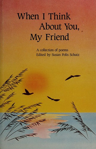 When I Think About You, My Friend: a collection of poems