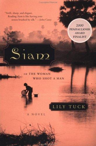 Siam Or The Woman Who Shot A Man: A Novel