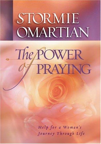 The Power Of Praying®: Help For A Woman's Journey Through Life (Omartian, Stormie)