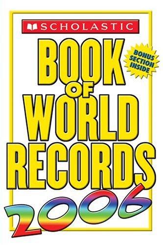 Scholastic Book Of World Records 2006 (Scholastic Book Of World Records)