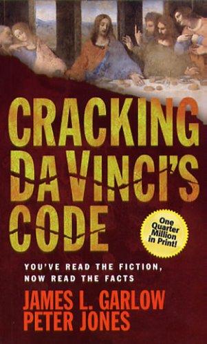 Cracking Da Vinci's Code: You've Read The Fiction, Now Read The Facts