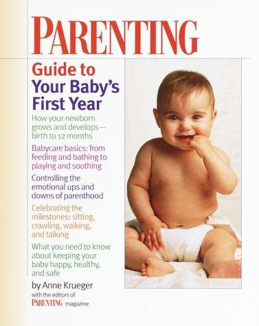 Parenting Guide To Your Baby's First Year