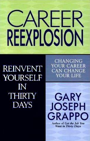 Career Reexplosion: Reinvent Yourself In Thirty Days