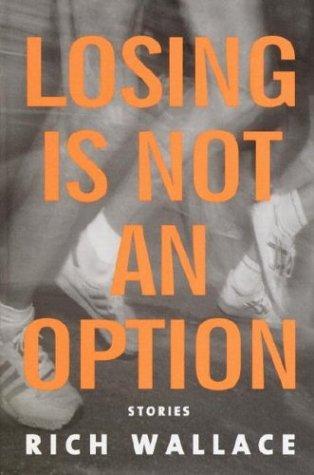 Losing Is Not An Option