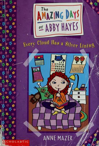 Every Cloud Has A Silver Lining (Amazing Days Of Abby Hayes, Book 1)