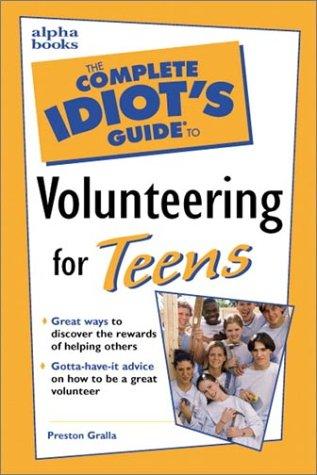 The Complete Idiot's Guide To Volunteering For Teens