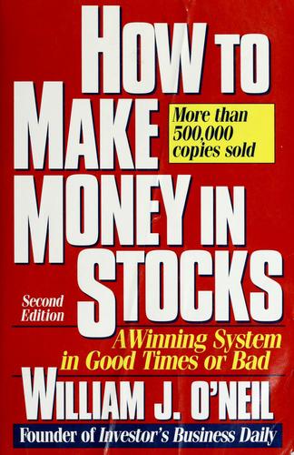 How To Make Money In Stocks: A Winning System In Good Times Or Bad