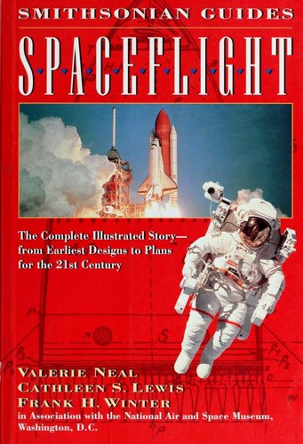 Spaceflight: A Smithsonian Guide (Smithsonian Guides Series): a Smithsonian guide