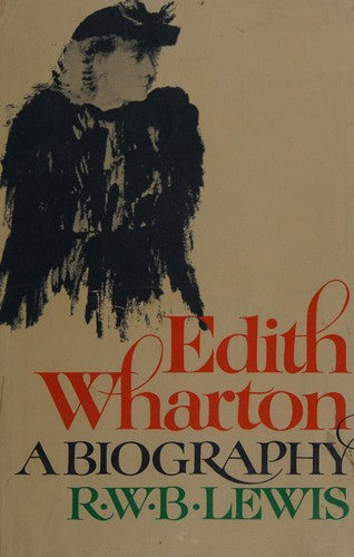 Edith Wharton: A Biography: a biography