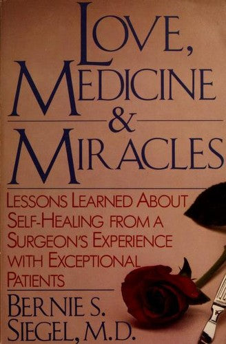 Love, Medicine, And Miracles (with Autographed): lessons learned about self-healing from a surgeon's experience with exceptional patients