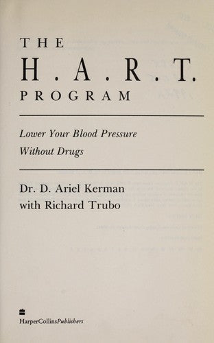 The H.A.R.T. Program: lower your blood pressure without drugs