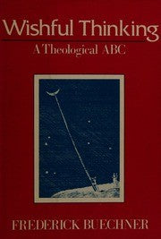 Wishful Thinking: A Theological Abc: a theological ABC.