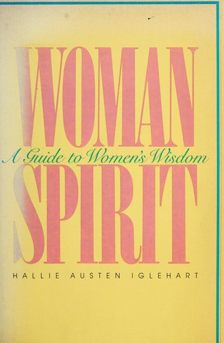 Womanspirit: A Guide To Women's Wisdom
