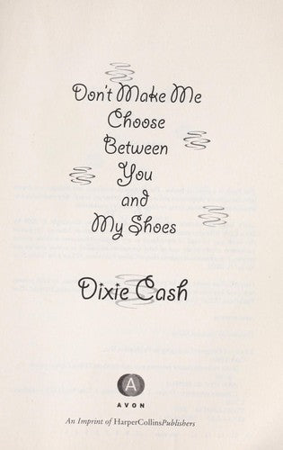 Don't Make Me Choose Between You And My Shoes
