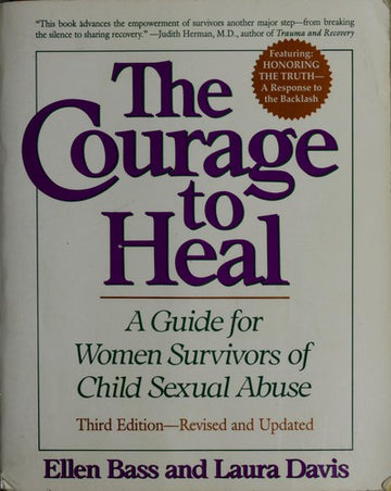 The Courage To Heal (Revised And Updated): A Guide For Women Survivors Of Child Sexual Abuse