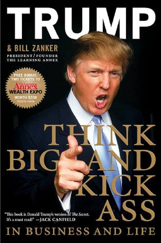 Think Big And Kick Ass In Business And Life