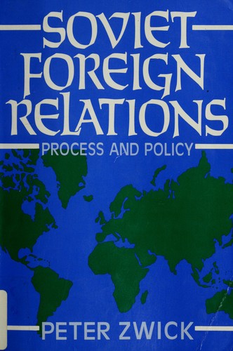 Soviet Foreign Relations: process and policy