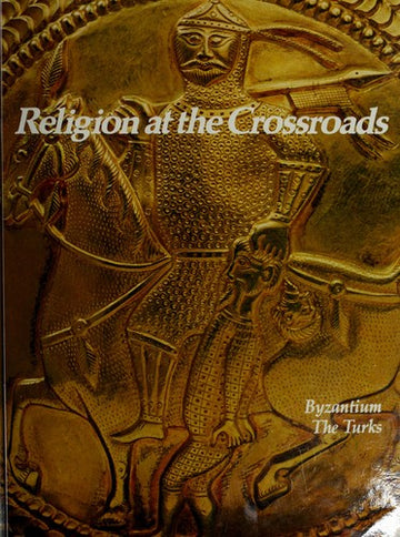 The Cross and the Crescent: Byzantium The Turks
