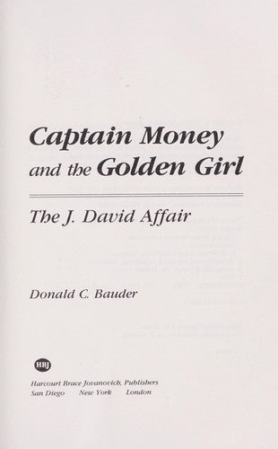 Captain Money And The Golden Girl: The J. David Affair