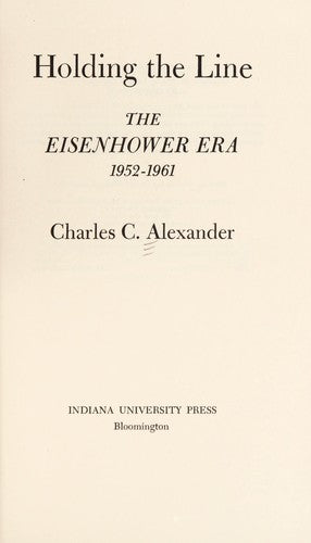 Holding The Line: The Eisenhower Era, 1952-1961 (America Since World War Ii)