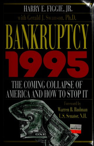 Bankruptcy 1995: The Coming Collapse Of America And How To Stop It