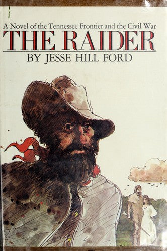 The Raider: A Novel Of The Tennessee Frontier And The Civil War