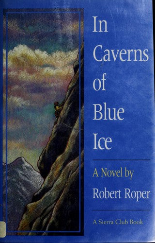 In Caverns of Blue Ice: A Novel