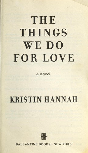The Things We Do For Love: A Novel