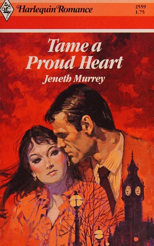 Tame A Proud Heart (Harlequin Romance)