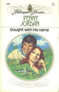 Bought With His Name (Harlequin Presents # 562)