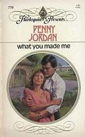 What You Made Me (Harlequin Presents # 770)
